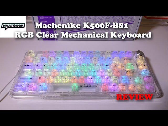 Machenike K500F B81 RGB Clear Mechanical Keyboard from WHATGEEK REVIEW