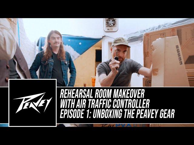 The Peavey Ultimate Rehearsal Room Makeover Episode 1: Unboxing with Air Traffic Controller