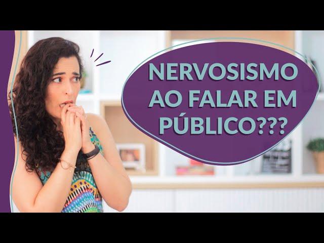 Aprenda a SE PREPARAR para diminuir seu NERVOSISMO ao falar!