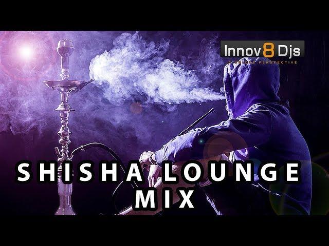 Shisha Lounge Mix | Innov8 DJs | Fadl Shaker | Elissa | TiiwTiiw | Aymane Serhani | DJ Hamida