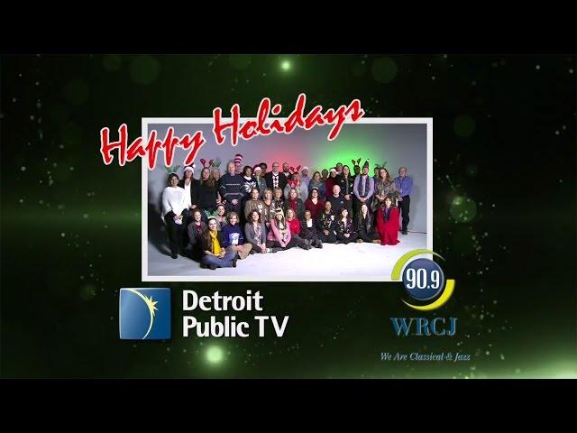 Happy Holidays from Detroit Public TV & WRCJ 90.9 FM