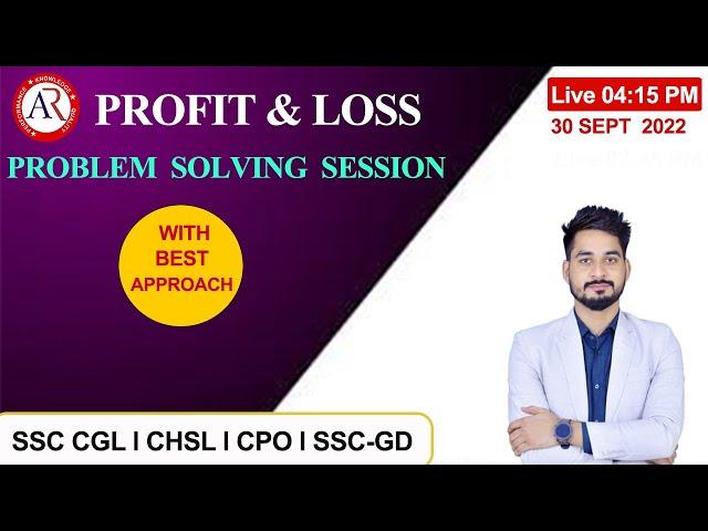 Profit & Loss II Problem Solving Session II SSC- CGL/ CPO/ CHSL/ GD/ DP II By Ranjeet Sir