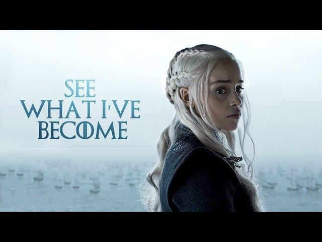 (GoT) Daenerys Targaryen | See What I've Become