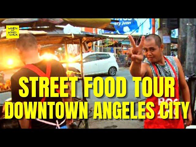 ANGELES CITY BEST STREET FOOD WALKING TOUR | WHEN IM BORED I WALK