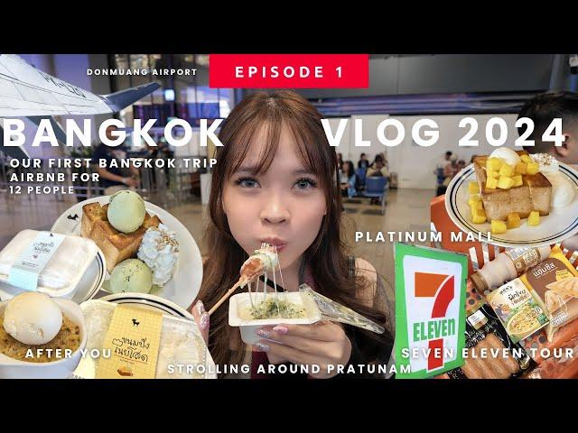 EP1 - BANGKOK VLOG | FLIGHT, DONMUANG, SEVEN ELEVEN HAUL, AIRBNB , PLATINUM MALL, AFTERYOU, PRATUNAM