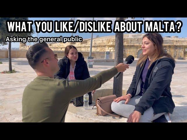 What you like and dont like about Malta? - Asking the public