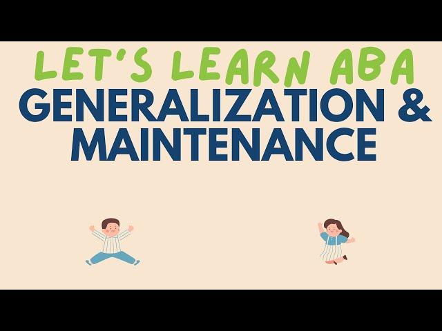 Generalization and Maintenance | ABA Terms |RBT and Behavior Analyst Exam Review