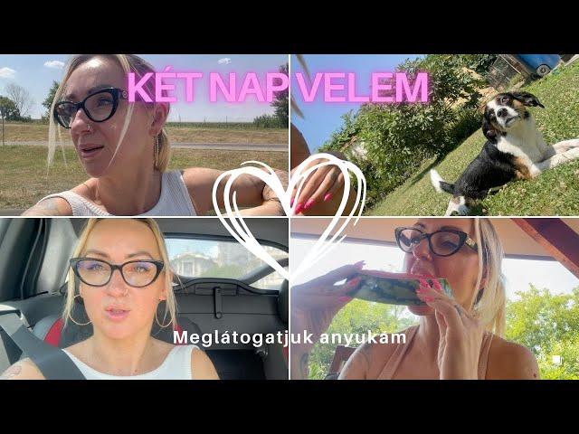 Elutazunk anyukámhoz | Ket nap velem | Vidéki élet | Nagyváradi Nelli