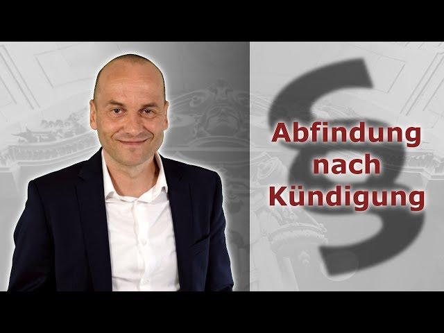 Abfindung nach Kündigung - so geht es! | Fachanwalt Alexander Bredereck