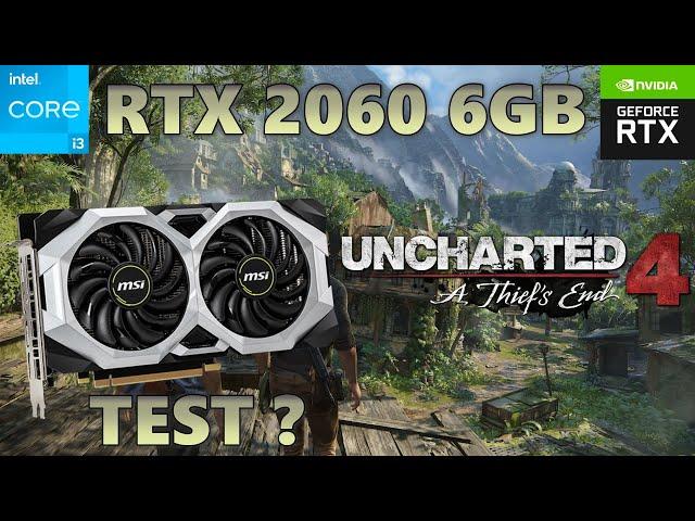 RTX 2060 6GB Uncharted 4 Game in 2023