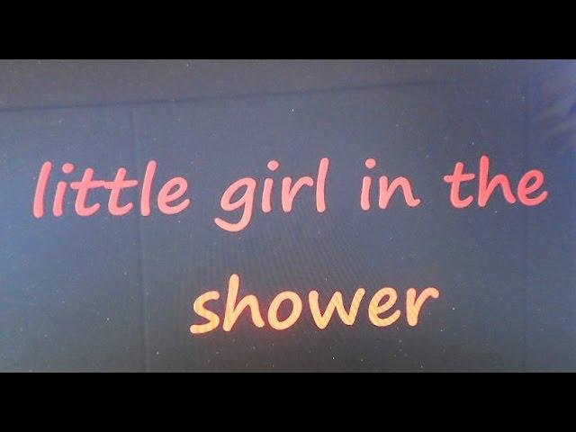 little girl in the shower