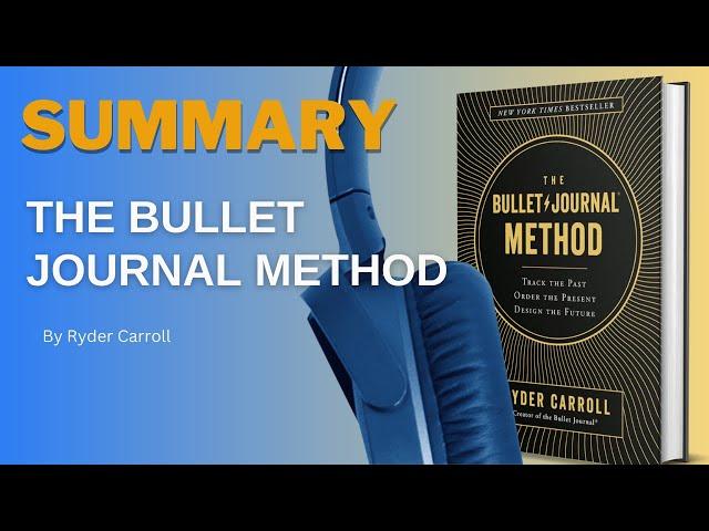 The Bullet Journal Method by Ryder Carroll Book Summary