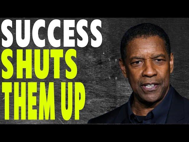 Your Success Is the Only Response They Deserve! DENZEL WASHINGTON MOTIVATION