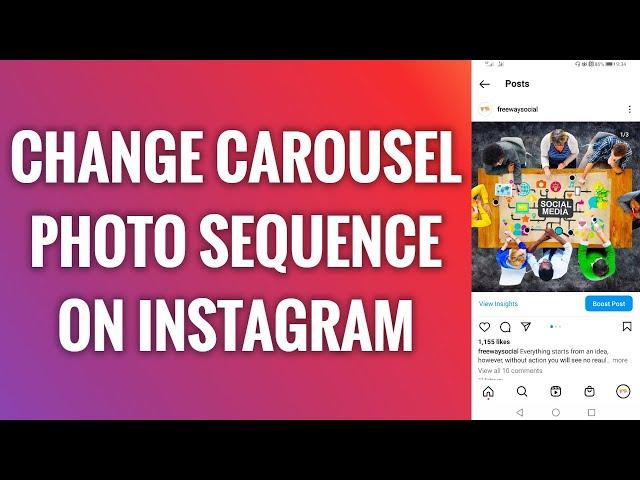 How To Change Carousel Photo Sequence On Instagram