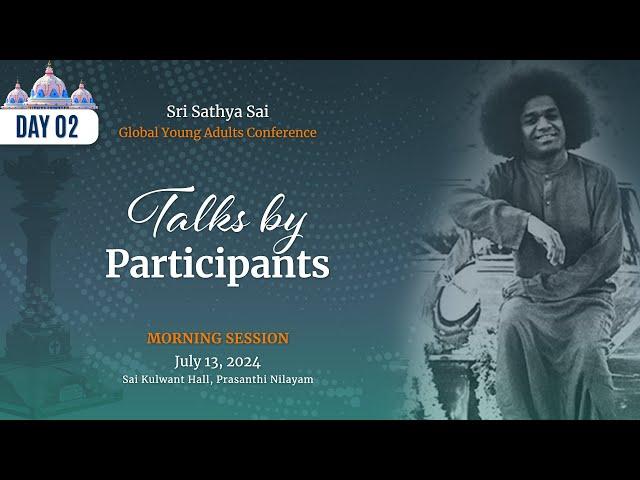 Day 2 | Sri Sathya Sai Global Young Adults Conference | Morning | July 13, 2024 l Prasanthi Nilayam