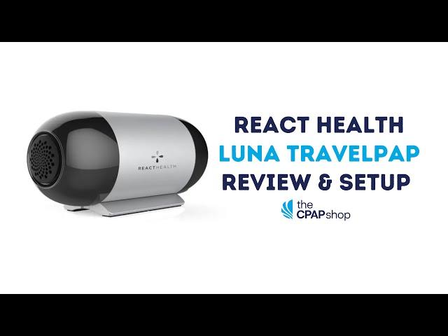 React Health Luna TravelPAP CPAP Machine Review & Set Up - The CPAP Shop