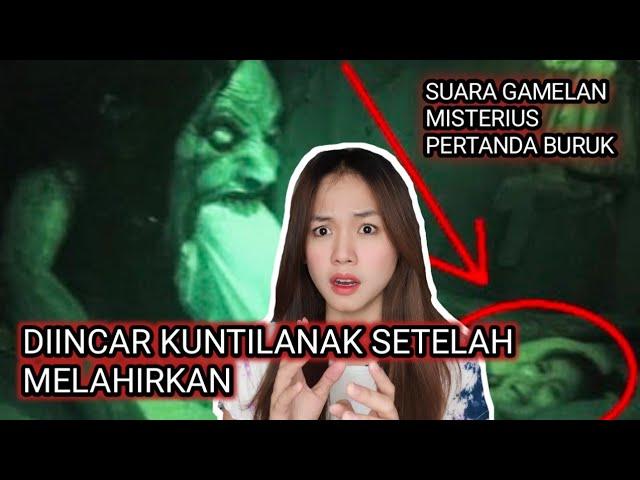 DIINCAR KUNTILANAK SETELAH MELAHIRKAN DAN SUARA GAMELAN DI TENGAH MALAM