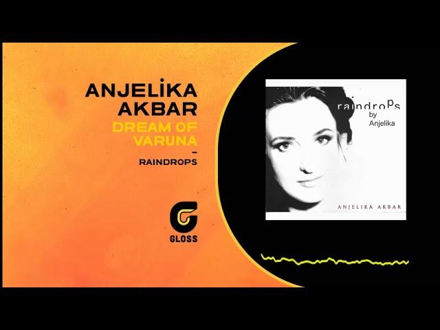 Anjelika Akbar - Dream of Varuna (Raindrops)