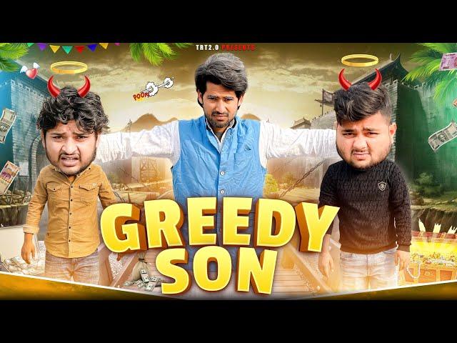 Greedy son | Top Real Team | TRT