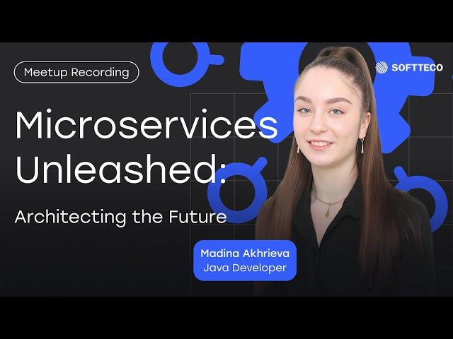 Microservices Unleashed – Architecting the Future | SoftTeco Meetup