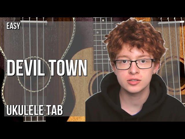 Ukulele Tab: How to play Devil Town by Cavetown