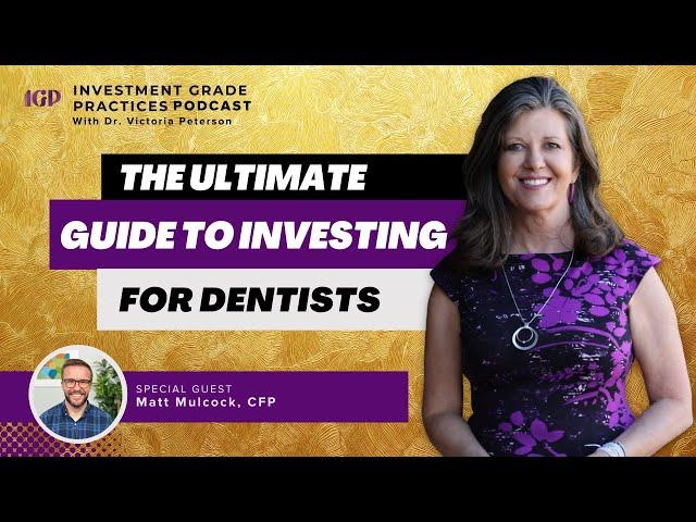 The Ultimate Guide to Investing for Dentists