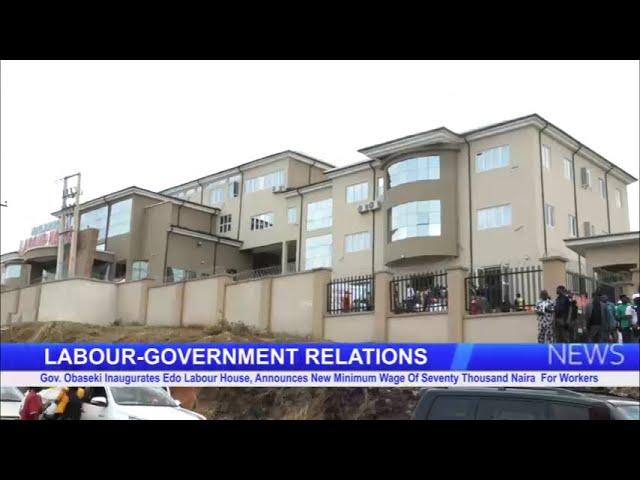 Gov. Obaseki Inaugurates Edo Labour House, Announces New Minimum Wage Of ₦70, 000 For Workers