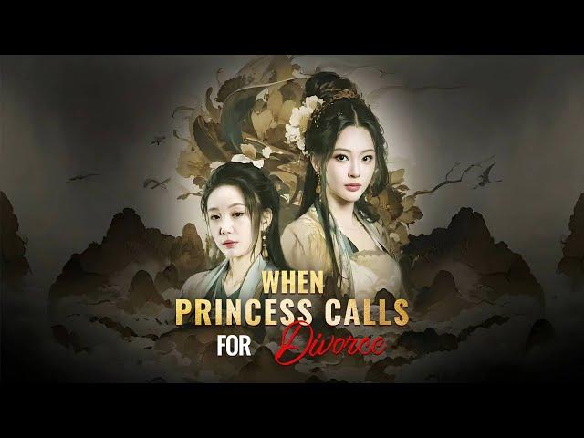 When Princess Calls for Divorce Full Drama｜Sereal+