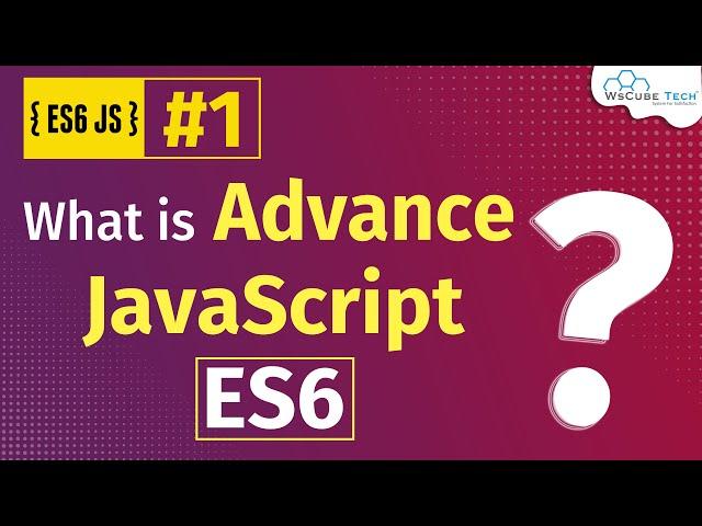 What is ECMAScript (ES6) & Why You Should Learn it? (Hindi) Part-1 | WsCube Tech