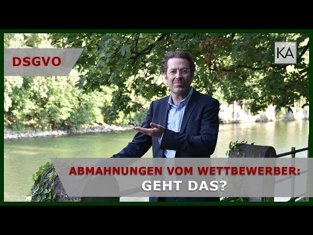 DSGVO vs UWG: Abmahnung vom Wettbewerber: Geht das? | Rechtsanwalt Dr. Knies