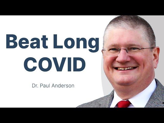 How to Beat Long COVID with Dr. Paul Anderson