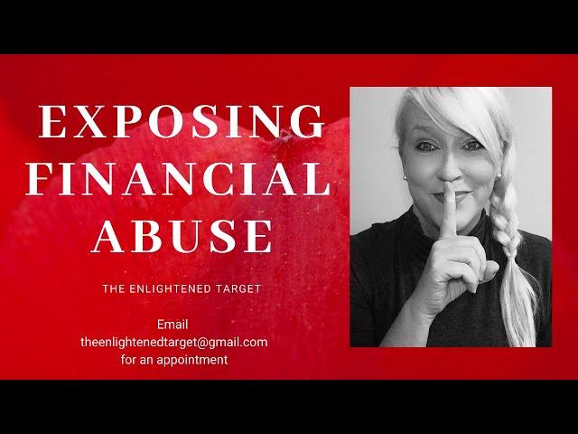 Exposing Financial Abuse one of the narcissists favorite tactics