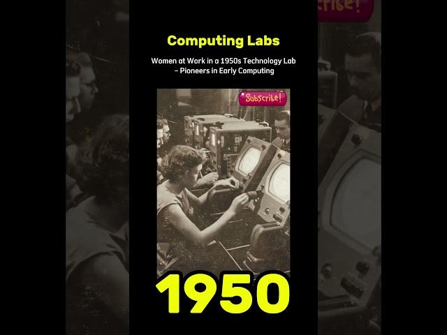 Women and Technology in the 1950s: A Glimpse into Early Computing Labs