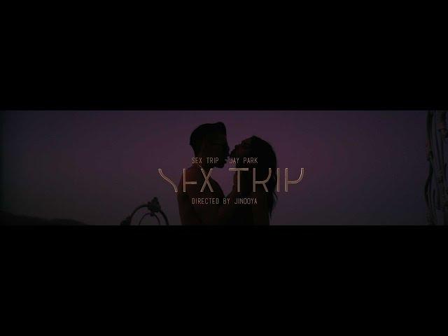 박재범 Jay Park - SEX TRIP Official Music Video