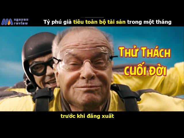 [Review Phim] Tỷ phú già Tiêu  toàn bộ Tài Sản trong một tháng trước khi Đăng Xuất