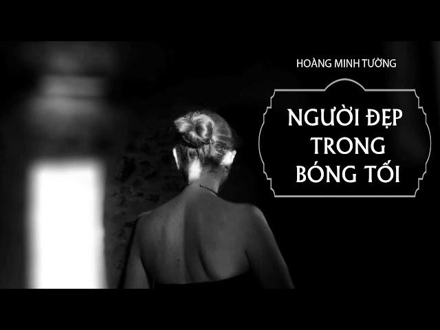 Người đẹp trong bóng tối | Hoàng Minh Tường | Kho tàng truyện hay