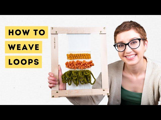 3 Ways to Weave LOOPS