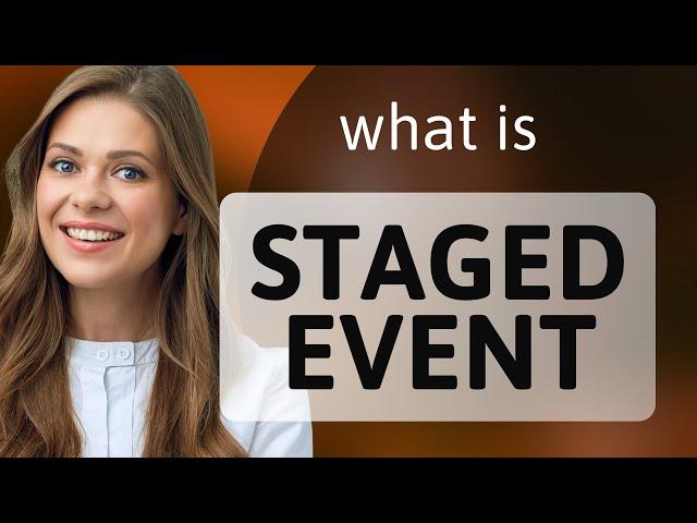 Understanding "Staged Event": An English Language Guide