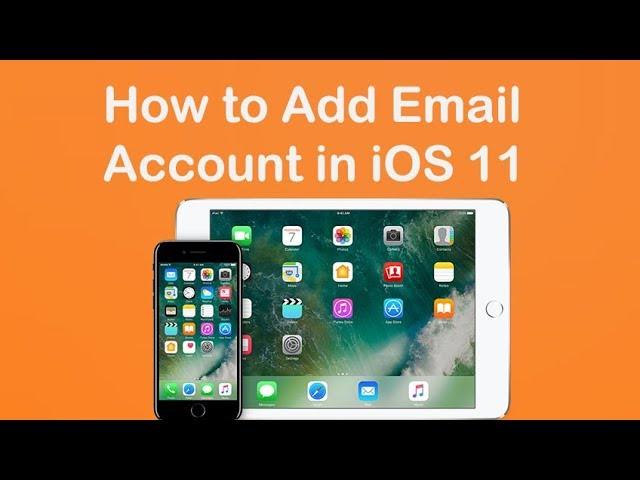 How to Add Email Account in iOS 11 on iPhone & iPad