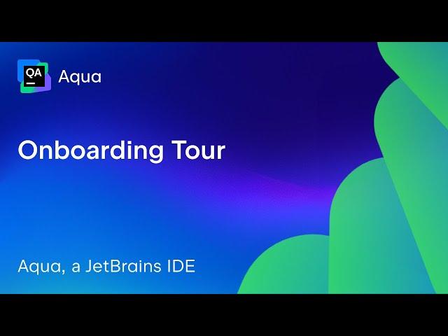 Onboarding Tour / JetBrains Aqua – The IDE for Test Automation