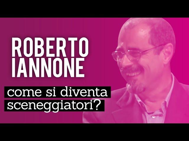 Come si diventa sceneggiatorI: Alessandro Ippolito intervista Roberto Iannone