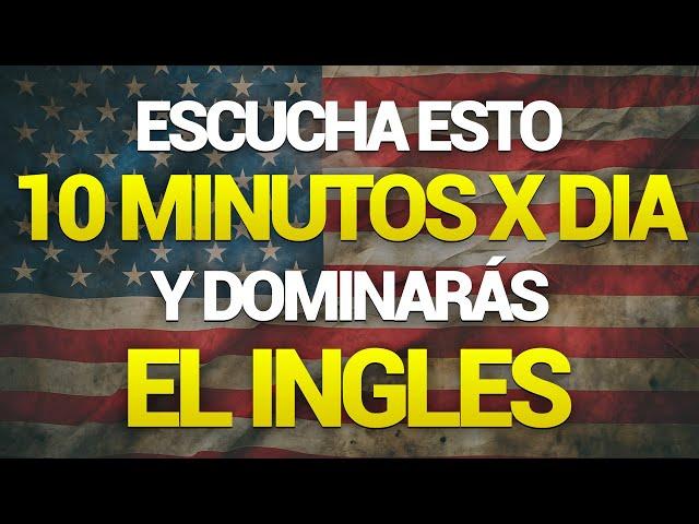  ESCUCHALO 10 MINUTOS POR 4 DIAS  Y TU INGLÉS CAMBIARÁ   APRENDER INGLÉS RÁPIDO 