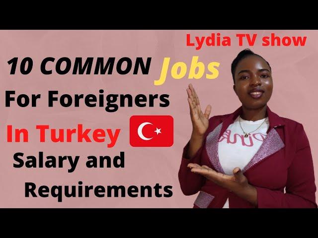 10 Common Jobs in Turkey  for foreigners//Salary and Requirements//2022//