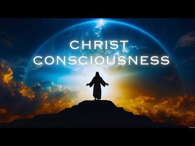 Attune And Embody CHRIST CONSCIOUSNESS 