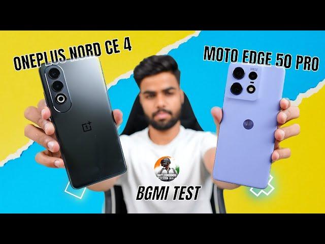 OnePlus Nord CE 4 vs Moto Edge 50 Pro Bgmi Test With FPS Meter and Battery Test 