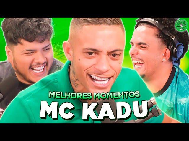 MC KADU NO PODPAH - MELHORES MOMENTOS