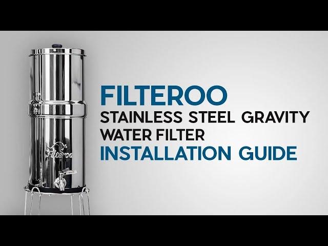 How to install a Filteroo Stainless Steel Gravity Water Filter