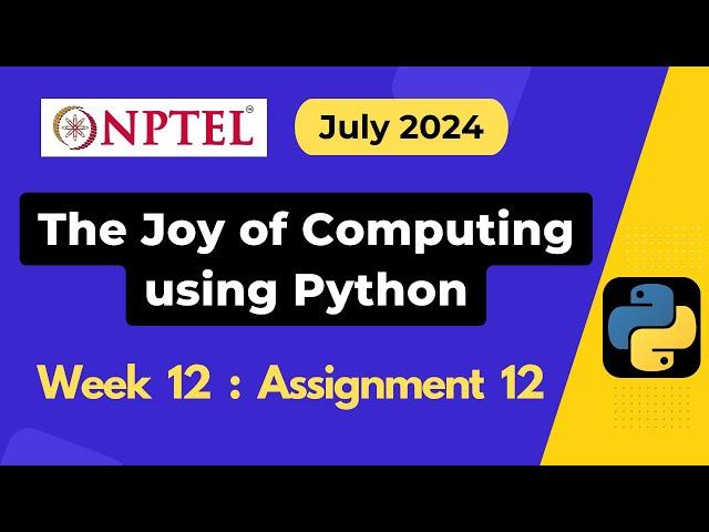 NPTEL The Joy of Computing using Python Week 12 Assignment 12 Answers Solution Quiz | July 2024