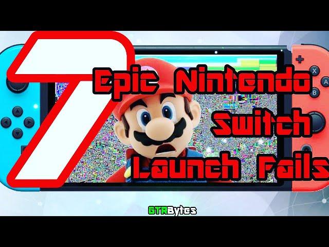 7 Epic Nintendo Switch Launch Fails