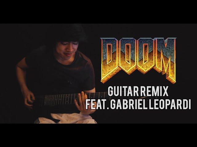 Doom (2016) - E1M1/At DOOM's Gate Ft. Gabriel Leopardi (Guitar Remix)